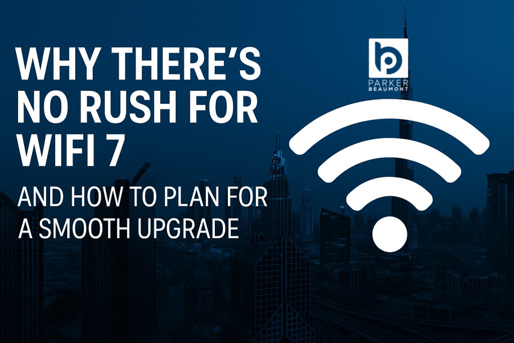 Discover why Parker Beaumont recommends a strategic approach to WiFi 7 upgrades. Avoid costly mistakes and plan for a smarter wireless future.